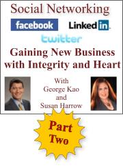 Social Networking: Gaining New Business with Integrity and Heart  Webinar - PART TWO