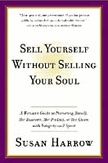 Sell Yourself Without Selling Your Soul Soft cover