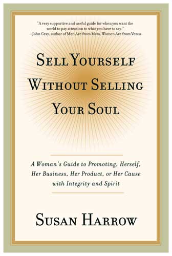 Sell Yourself Without Selling Your Soul by Susan Harrow