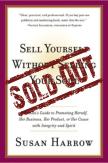 Sell Yourself Without Selling Your Soul Soft cover