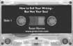 Tape #3: How to Sell Your Writing�But Not Your Soul